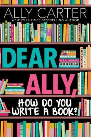 Cover of Dear Ally, How Do You Write a Book?