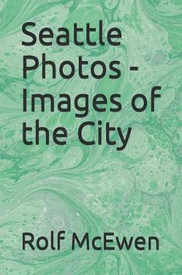 Book cover for Seattle Photos - Images of the City