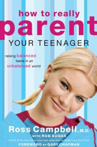 Cover of How to Really Parent Your Teenager