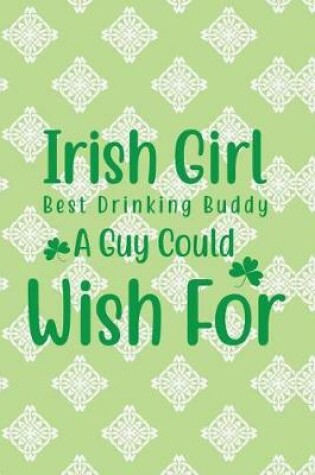 Cover of Irish Girl Best Drinking Buddy a Guy Could Wish for