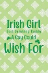 Book cover for Irish Girl Best Drinking Buddy a Guy Could Wish for