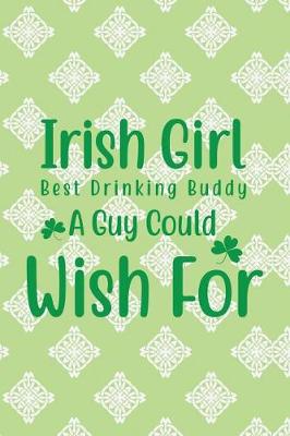 Cover of Irish Girl Best Drinking Buddy a Guy Could Wish for