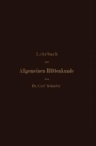 Cover of Lehrbuch Der Allgemeinen Huttenkunde