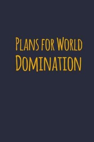 Cover of Plans for World Domination