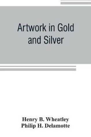 Cover of Artwork in Gold and Silver