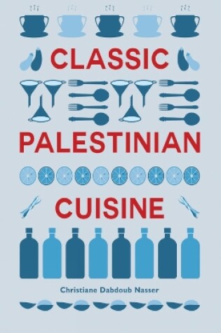 Cover of Classic Palestinian Cuisine