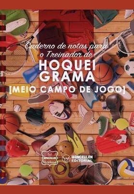 Book cover for Caderno de notas para o Treinador de Hoquei Grama (Medio campo de jogo)