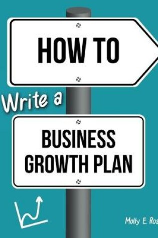 Cover of How To Write A Business Growth Plan