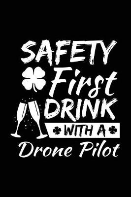 Cover of Safety First Drink With A Drone Pilot