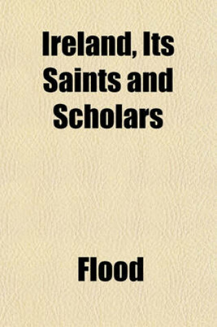 Cover of Ireland, Its Saints and Scholars