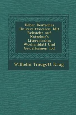 Cover of Ueber Deutsches Universit Tswesen