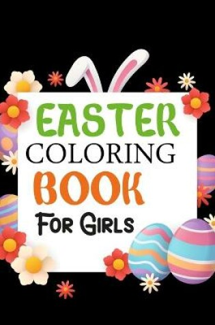 Cover of Easter Coloring Book For Girls