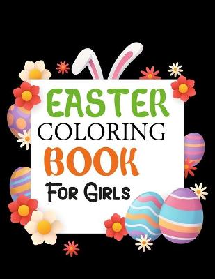Book cover for Easter Coloring Book For Girls
