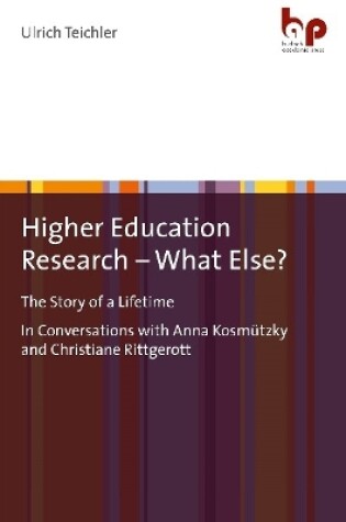 Cover of Higher Education Research – What Else?