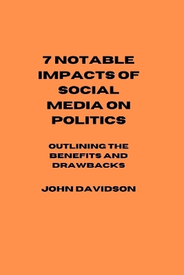 Book cover for 7 Notable Impacts of Social Media on Politics