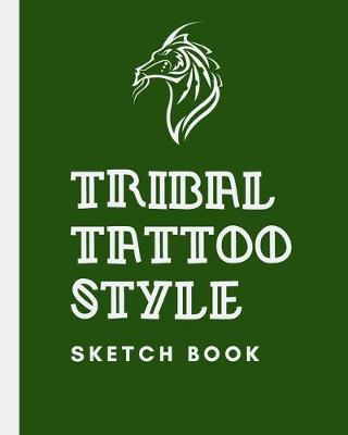 Book cover for Tribal Tattoo Style Sketch Book