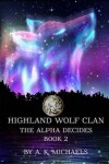 Book cover for Highland Wolf Clan, Book 2, The Alpha Decides