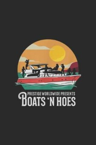 Cover of prestige worldwide presents Boats'n Hoes