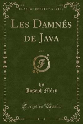 Book cover for Les Damnés de Java, Vol. 3 (Classic Reprint)