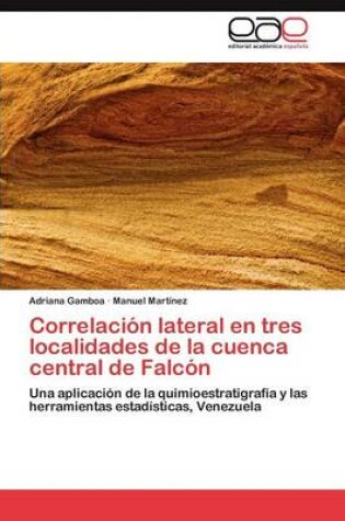 Cover of Correlacion Lateral En Tres Localidades de La Cuenca Central de Falcon