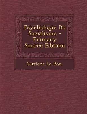 Book cover for Psychologie Du Socialisme - Primary Source Edition