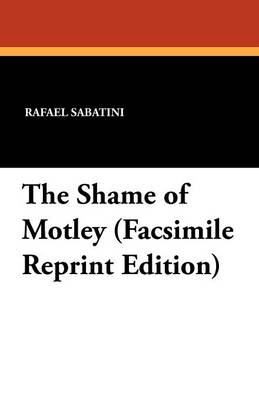Book cover for The Shame of Motley (Facsimile Reprint Edition)
