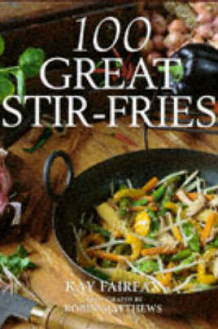 Cover of 100 Great Stir-fries