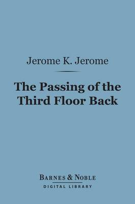 Book cover for The Passing of the Third Floor Back (Barnes & Noble Digital Library)