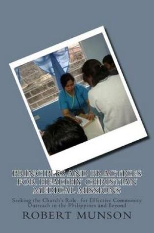 Cover of Principles and Practices for Healthy Christian Medical Missions
