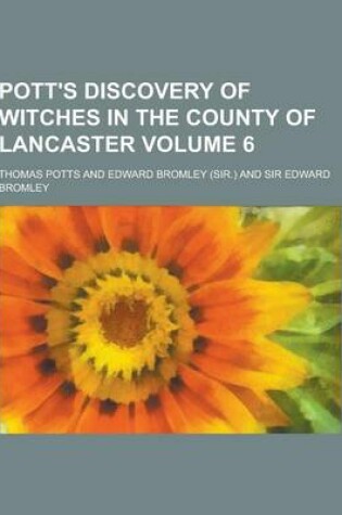 Cover of Pott's Discovery of Witches in the County of Lancaster Volume 6