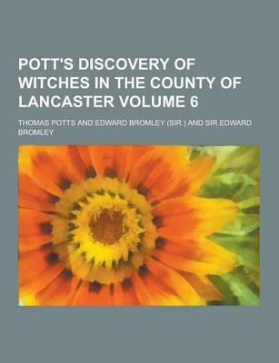 Book cover for Pott's Discovery of Witches in the County of Lancaster Volume 6