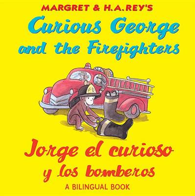 Book cover for Curious George and the Firefighters/Jorge El Curioso y Los Bomberos