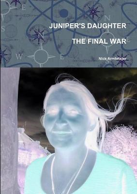 Book cover for Juniper's Daughter the Final War