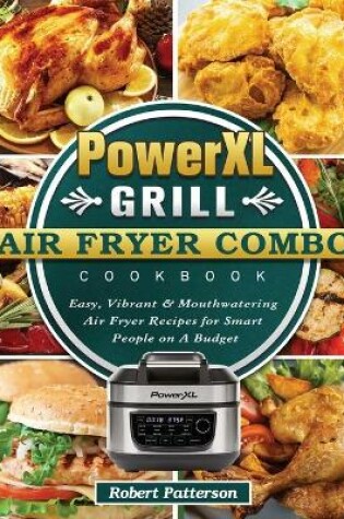 Cover of PowerXL Grill Air Fryer Combo Cookbook