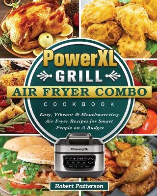 Book cover for PowerXL Grill Air Fryer Combo Cookbook