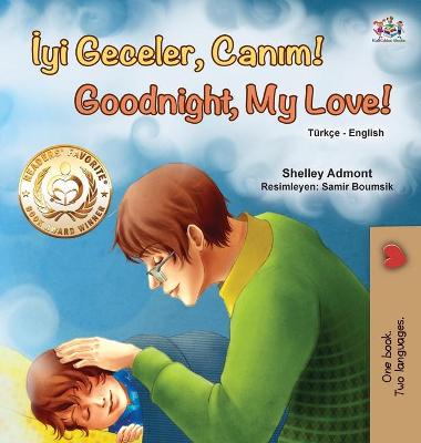 Book cover for Goodnight, My Love! (Turkish English Bilingual Book for Children)