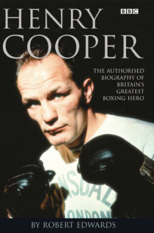 Cover of Henry Cooper: the Authorised Biography