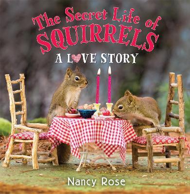 Book cover for The Secret Life of Squirrels: A Love Story