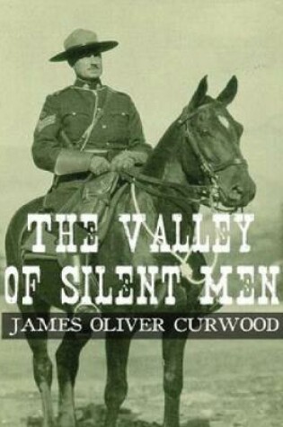 Cover of The Valley of Silent Men (Annotated)