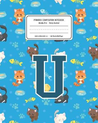 Book cover for Primary Composition Notebook Grades K-2 Story Journal U