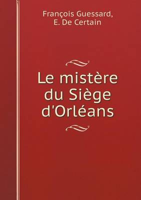 Book cover for Le mistère du Siège d'Orléans