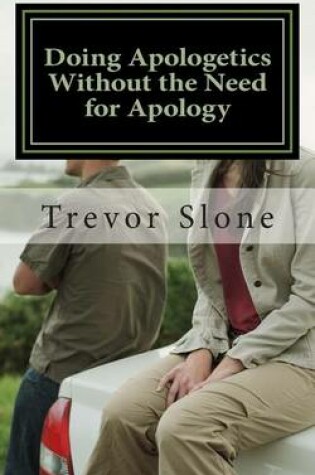 Cover of Doing Apologetics Without the Need for Apology