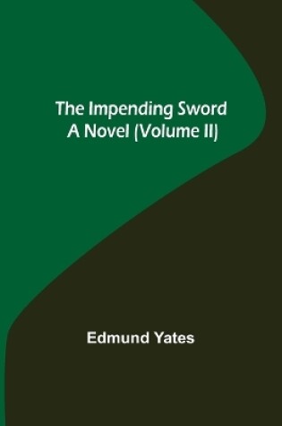 Cover of The Impending Sword; A Novel (Volume II)