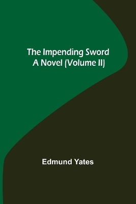 Book cover for The Impending Sword; A Novel (Volume II)