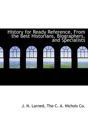 Book cover for History for Ready Reference, from the Best Historians, Biographers, and Specialists