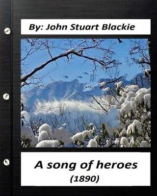 Book cover for A song of heroes (1890) by John Stuart Blackie