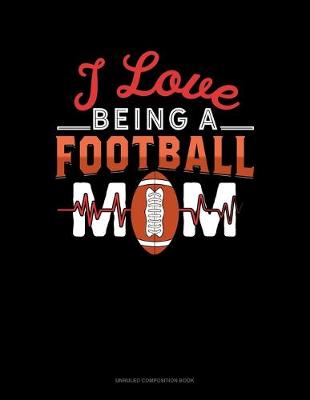 Book cover for I Love Being A Football Mom