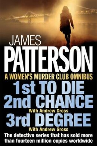 Cover of A Women's Murder Club Omnibus: 1st to Die, 2nd Chance & 3rd Degree