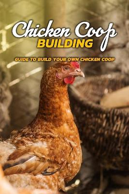 Book cover for Chicken Coop Building