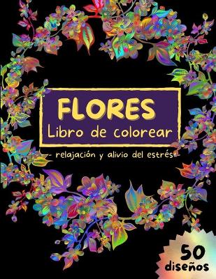 Book cover for FLORES Libro de colorear - relajaci�n y alivio del estr�s